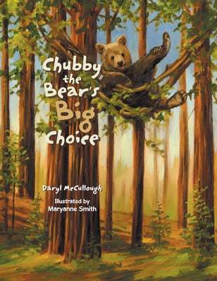 Chubby the Bear's Big Choice by Daryl McCullough