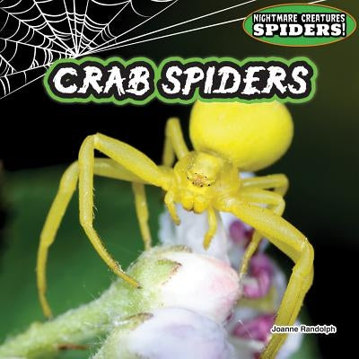 Crab Spiders by Randolph, Joanne