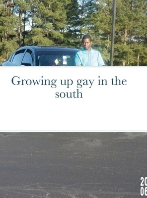 Growing up gay in the south by Jones, Jquintice