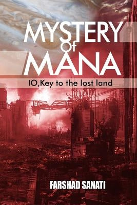 Mystery of Mana: IO, Key to the Lost Land by Sanati, Farshad