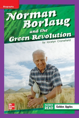 Reading Wonders Leveled Reader Norman Borlaug and the Green Revolution: Ell Unit 2 Week 3 Grade 5 by McGraw Hill