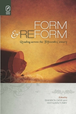 Form and Reform: Reading across the Fifteenth Century by Gayk, Shannon