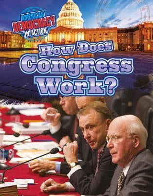 How Does Congress Work? by Small, Cathleen