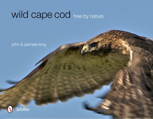 Wild Cape Cod: Free by Nature by King