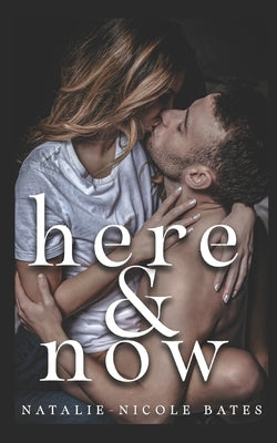 Here & Now by Bates, Natalie-Nicole