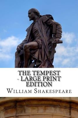 The Tempest - Large Print Edition: A Play by Shakespeare, William