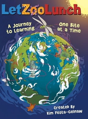 Letzoolunch: A Journey to Learning-One Bite at a Time by Festa-Gelnaw, Kim