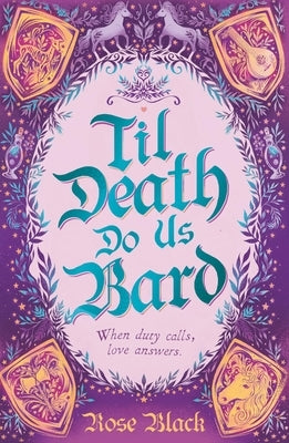 Til Death Do Us Bard: A Heart-Warming Tale of Marriage, Magic, and Monster-Slaying by Black, Rose