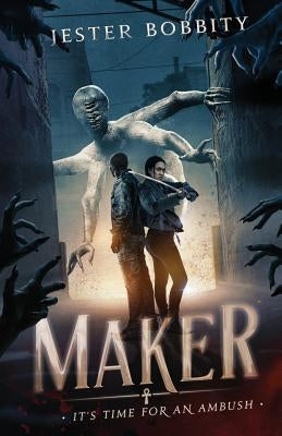 Maker: It's Time For An Ambush by Bobbity, Jester F.