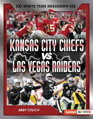 Kansas City Chiefs vs. Las Vegas Raiders: Rival Rumble by Colich, Abby