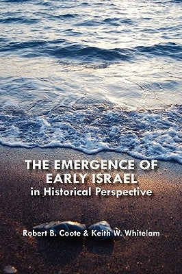 The Emergence of Early Israel in Historical Perspective by Coote, Robert B.