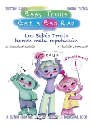 Baby Trolls Get a Bad Rap: A Suteki Creative Spanish & English Bilingual Book by Avery, Justine