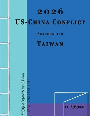 2026 US-China Conflict surrounding Taiwan by Qiquan, Ye