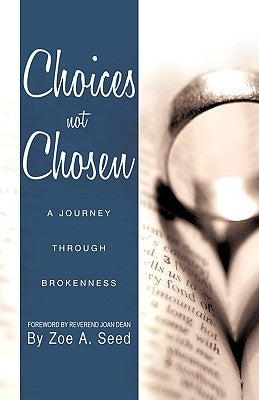 Choices Not Chosen by Seed, Zoe A.