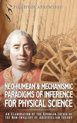 Neo-Humean & Mechanismic Paradigms of Inference for Physical Science by Afxentiou, Philippos