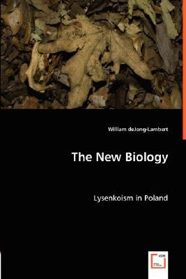 The New Biology by Dejong-Lambert, William