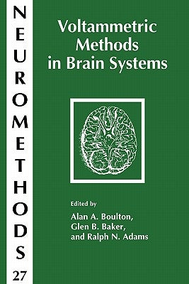 Voltammetric Methods in Brain Systems by Boulton, Alan A.