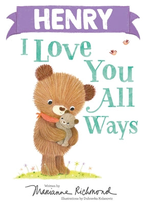 Henry I Love You All Ways by Richmond, Marianne