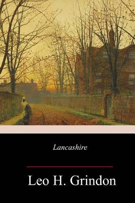 Lancashire by Grindon, Leo H.