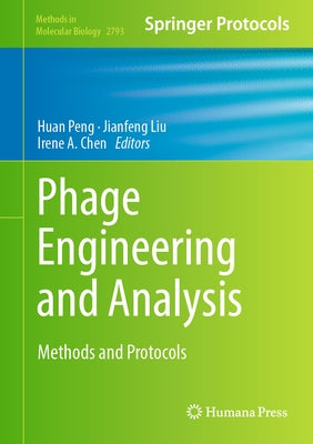 Phage Engineering and Analysis: Methods and Protocols by Peng, Huan