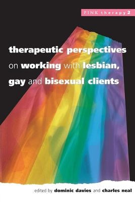 Therapeutic Perspectives on Working with Lesbian, Gay and Bisexual Clients by Davies, Glyn Ed
