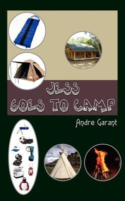 Jess Goes to Camp by Garant, Andre