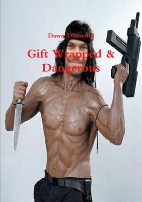 Gift Wrapped & Dangerous by Diamond, Dawn