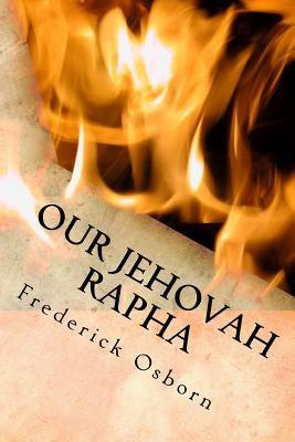 Our Jehovah Rapha: A Christ Centered Holistic Approach to Wellness by Osborn, Frederick