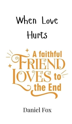 When Love Hurts by Fox, Daniel
