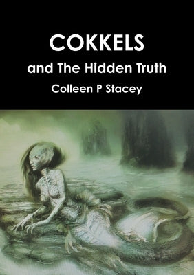 Cokkels and The Hidden Truth by Stacey, Colleen P.