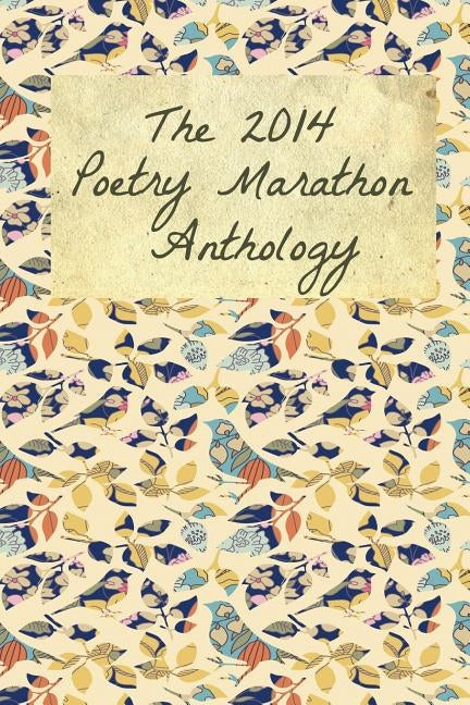 The 2014 Poetry Marathon Anthology by Caitlin, Jans (thomson)