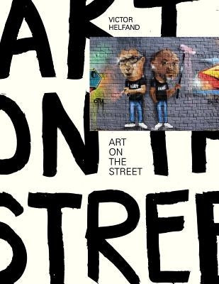 ART on the STREET by Helfand, Victor