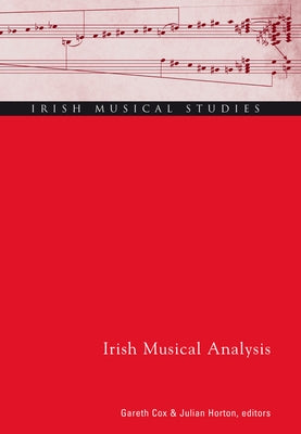 Irish Musical Analysis: Irish Musical Studies 11 Volume 11 by Cox, Gareth