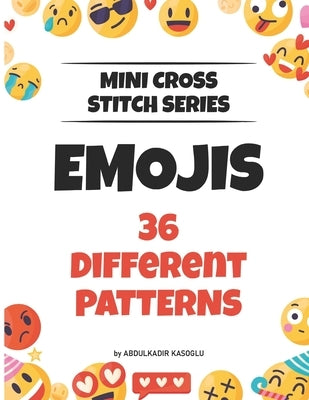 Mini Cross Stitch Series - Emojis: 36 Different Patterns by Kasoglu, Abdulkadir