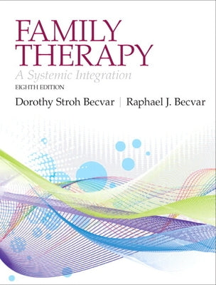 Family Therapy: A Systemic Integration by Becvar, Dorothy