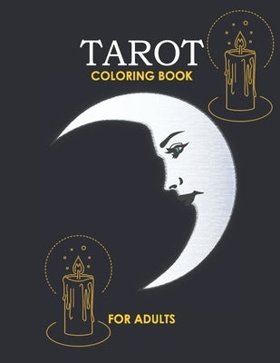Tarot Coloring Book for Adults: Discover Your Inner Mystic through the Art of Coloring by Bruce, Renee J.