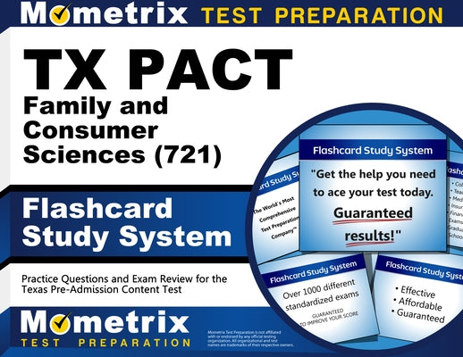 TX Pact Family and Consumer Sciences (721) Flashcard Study System: Practice Questions and Exam Review for the Texas Pre-Admission Content Test by Mometrix