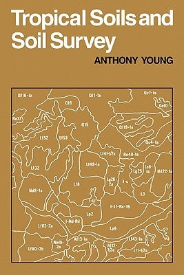 Tropical Soils & Soil Survey by Young, A.