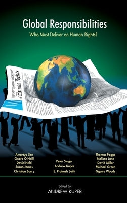 Global Responsibilities: Who Must Deliver on Human Rights? by Kuper, Andrew