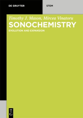 Sonochemistry: Fundamentals and Evolution by Mason, Timothy J.