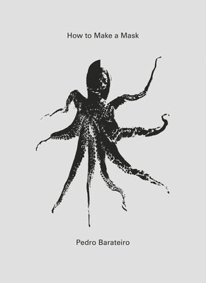 How to Make a Mask by Barateiro, Pedro