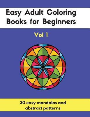 Easy Adult Coloring Books for Beginners Vol. 1 by Notandum Publishing