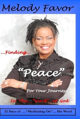 Finding "Peace" For Your Journey by Favor, Melody