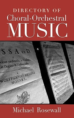 Directory of Choral-Orchestral Music by Rosewall, Michael