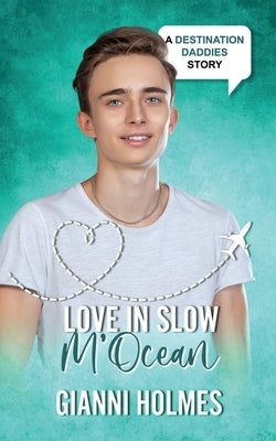 Love in Slow M'Ocean by Holmes, Gianni