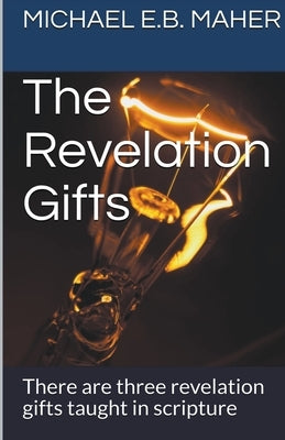 The Revelation Gifts by Maher, Michael E. B.