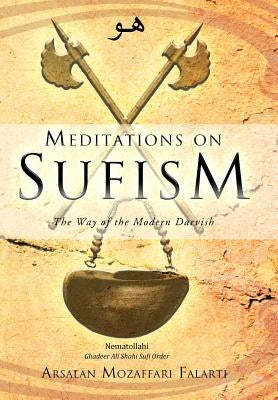 Meditations on Sufism: The Way of the Modern Darvish by Falarti, Arsalan Mozaffari