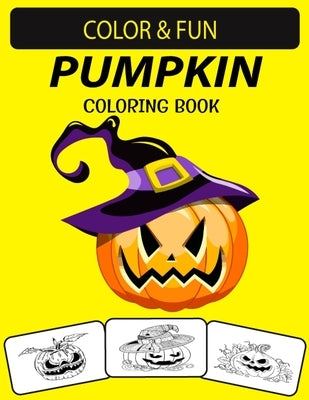 Pumpkin Coloring Book: Vol 1: An Excellent Pumpkin Coloring Book for Preschoolers, kids & Adults by Press House, Black Rose