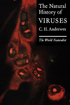The Natural History of Viruses: The World Naturalist by Andrewes, C. H.