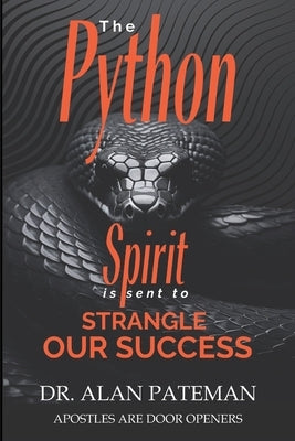 The Python Spirit is sent to Strangle our Success by Pateman, Alan